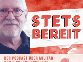 "Stets bereit" - der militär- und sicherheitspolitische Podcast